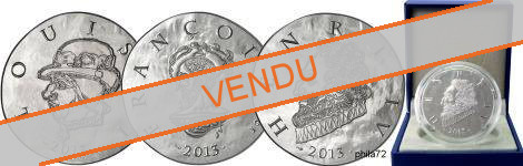 Lot des 3 pièces commémoratives 10 euros Argent  Louis XI - François 1er - Henri IV 2013 Belle Epreuve - Monnaie de Paris