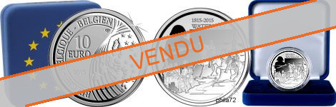 Commémorative 10 euros Argent Belgique 2015 Belle Epreuve - 200ème anniversaire de la bataille de Waterloo